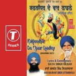 Kalgeedhar De Chaar Laadley - Gyani Daya Singh Dilbar Song Download